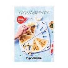 Livret 1000&1 astuces "Croissants Party" - Ma Cuisine Tupp'